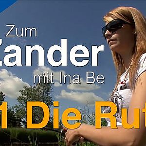 Zum Zander mit Ina Be: #1 Die Rute