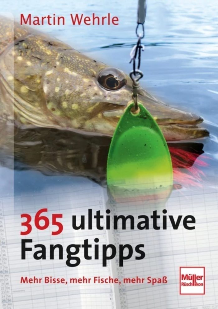 365 ultimative Fangtipps- Mehr Bisse, mehr Fische, mehr Spaß