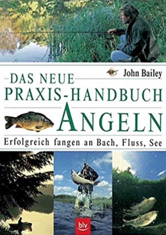 Das neue Praxis-Handbuch Angeln- Erfolgreich fangen an Bach, Fluss, See
