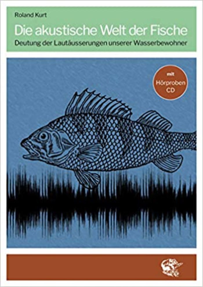 Die akustische Welt der Fische- Deutung der Lautäusserungen unserer Wasserbewohner