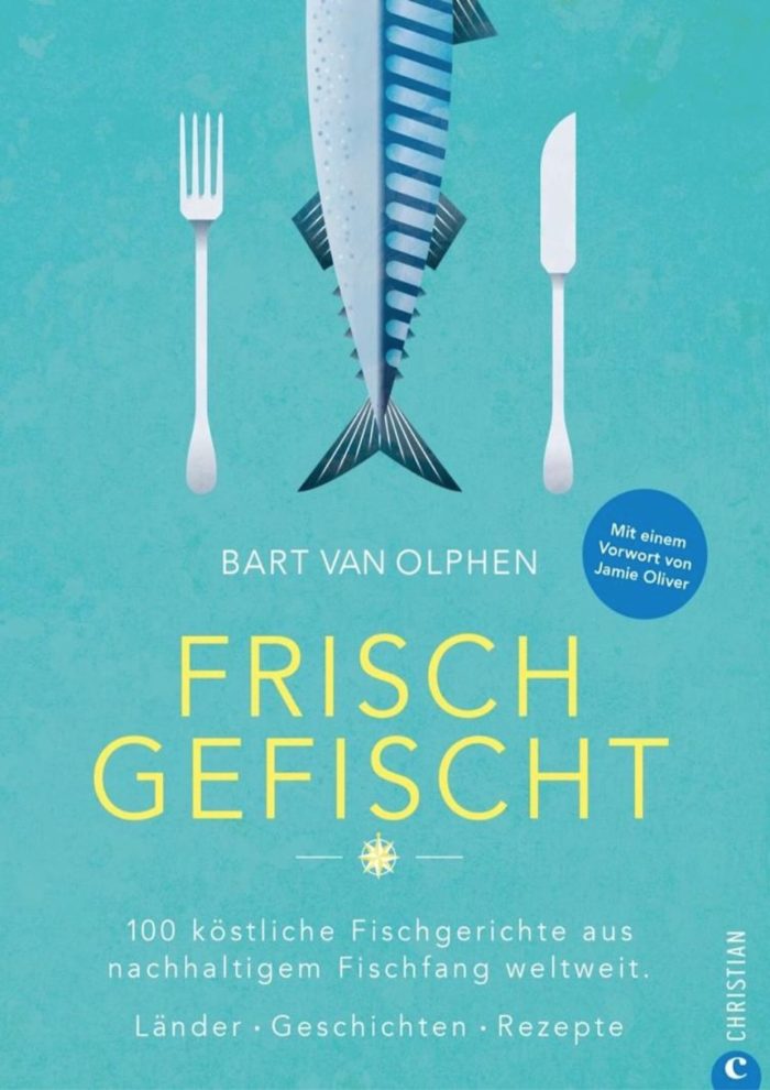 Fisch Kochbuch- Frisch gefischt. 100 köstliche Fischgerichte aus nachhaltigem Fischfang weltweit