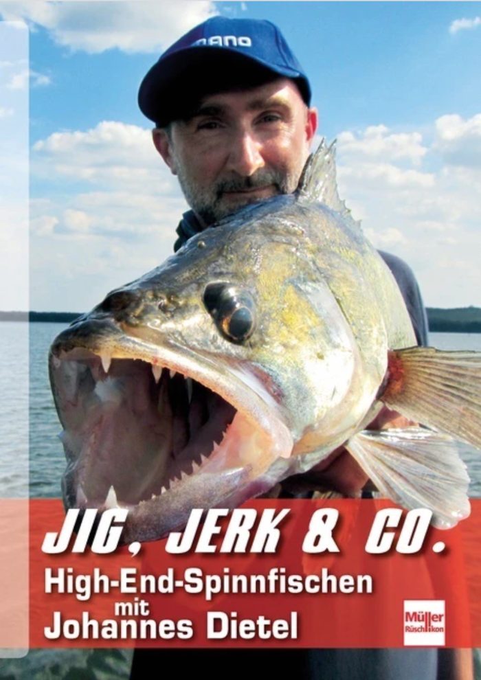 Jig, Jerk & Co.- High-End-Spinnfischen mit Johannes Dietel- Neue Angeltechniken auf Zander, Barsch & Co.