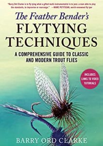 The Feather Bender's Flytying Techniques- A Comprehensive Guide to Classic and Modern Trout Flies