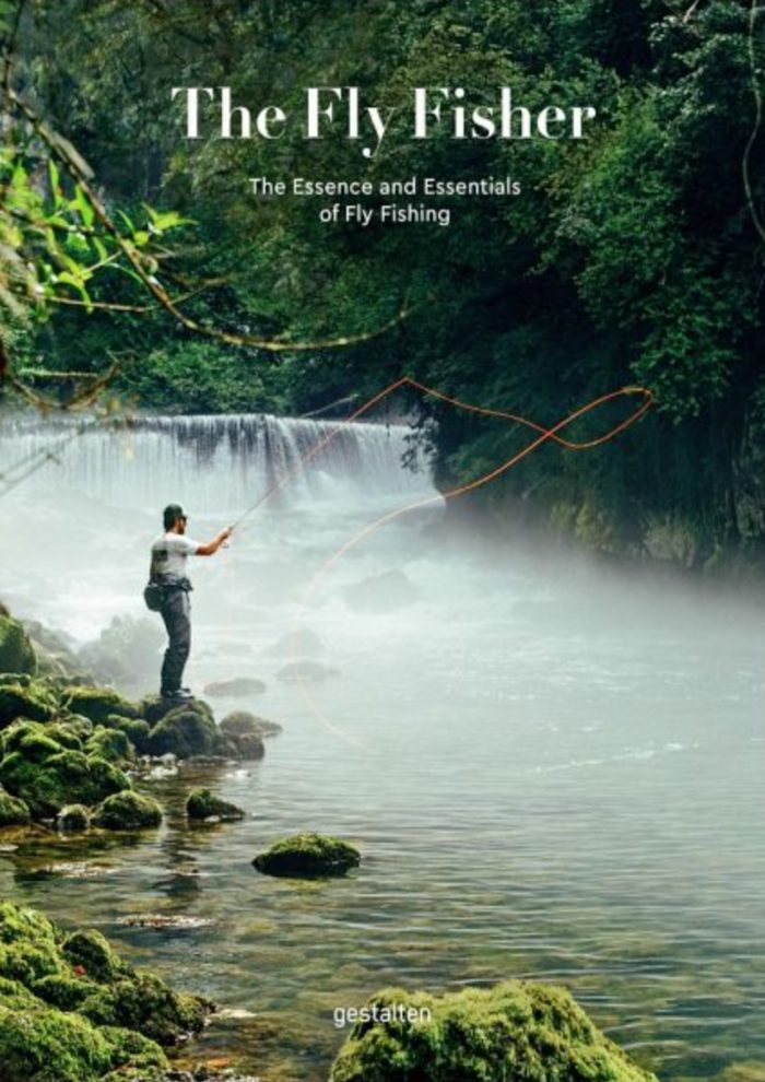 The Fly Fisher (Updated Version)- The Essence and Essentials of Fly Fishing